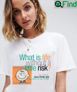 Charlie Brown What Is Life Without A Little Risk Shirt