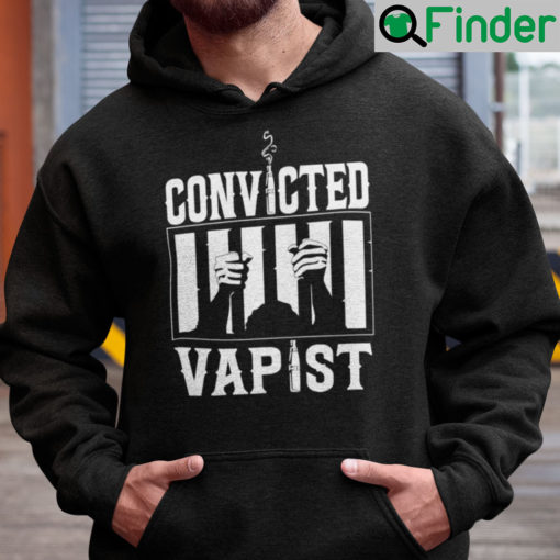 Convicted Vapist Hoodie