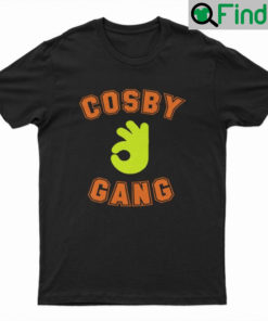 Cosby Gang Either We Fucking Or Im Shirt