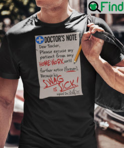 Doctors Note Dear Teacher Please Excuse My Patient Shirt