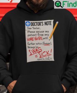 Doctors Note Dear Teacher Please Excuse My Patient Shirt Hoodie