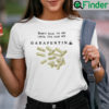 Dont Talk To Me Until Ive Had My Gabapentin T Shirt