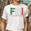 FBI Full Blooded Italian Shirt