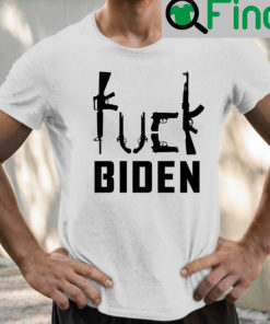 Fuck Biden T Shirt Anti Biden Gun Control