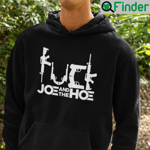 Fuck Joe And The Hoe Pro Gun Hoodie