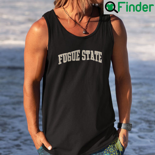 Fugue State Shirt Tank Top