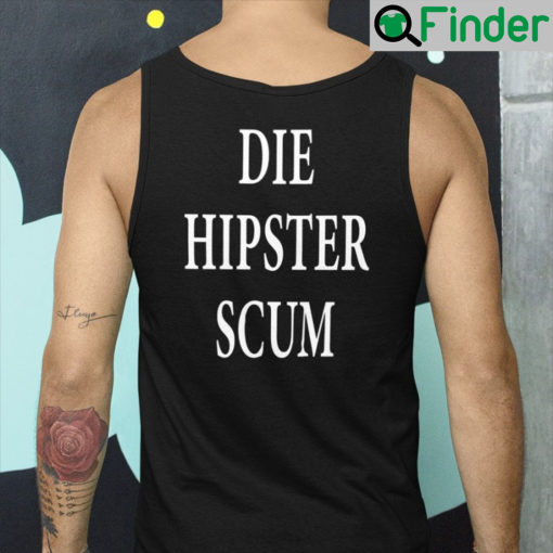 Funny Die Hipster Scum Shirt