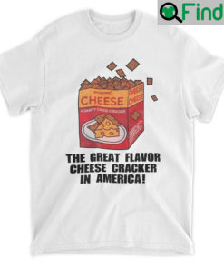 Funny The Great Flavor Cheese Cracker In America Shirt