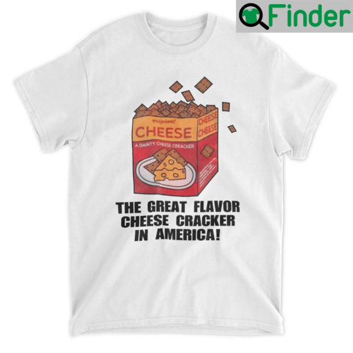 Funny The Great Flavor Cheese Cracker In America Shirt