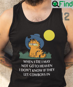 Garfield Cowboy Tank Top When I Die I May Not Go To Heaven