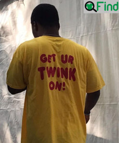 Get Ur Twink On Shirt