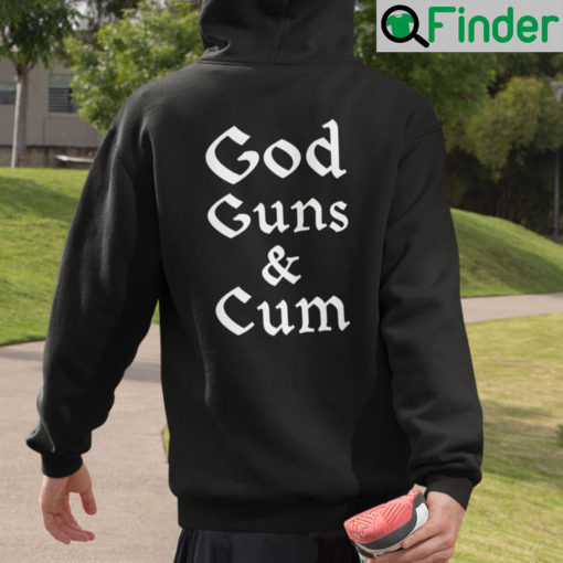 God Guns And Cum Hoodie