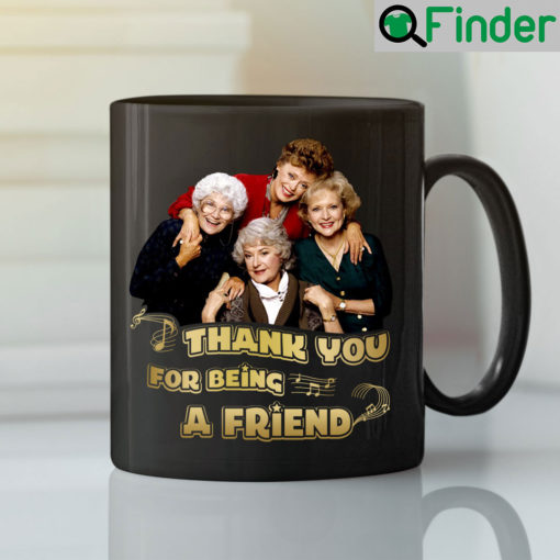 Golden Girls Coffee Mug Thank You For Being A Friend