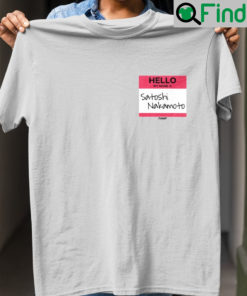 Hello My Name Is Satoshi Nakamoto Unisex Shirt