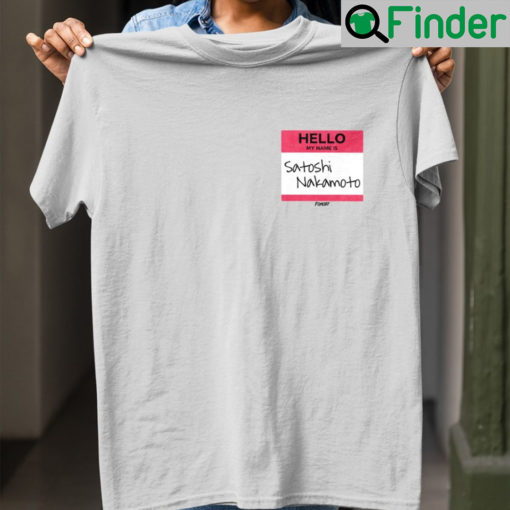 Hello My Name Is Satoshi Nakamoto Unisex Shirt