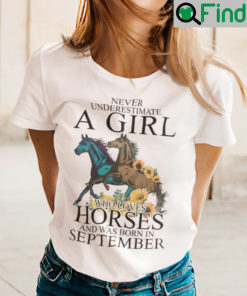 Horse Girl T Shirt Loves Horses And Was Born In September