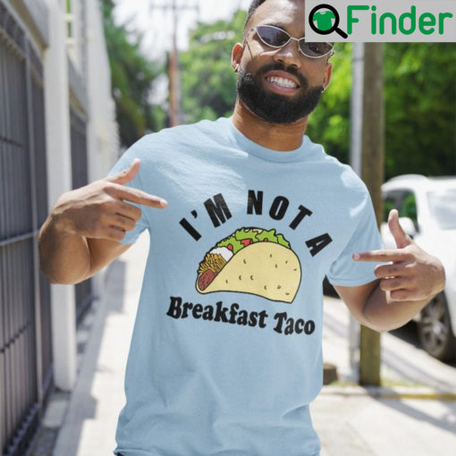 I Am Not A Breakfast Taco Jill Biden Shirt