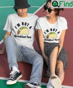 I Am Not A Breakfast Taco Jill Biden T Shirt