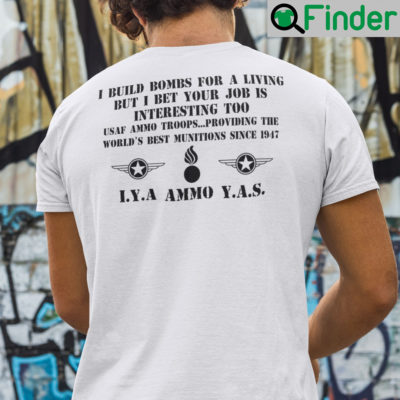 I Build Bombs For A Living Air Force Shirt