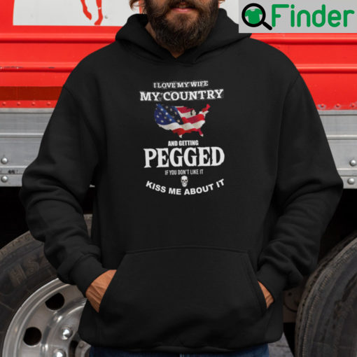 I Love My Wife My Country And Getting Pegged Hoodie