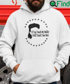 If You Touch My Mullet I Will Touch Your Butt Hoodie