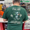 Italian Im A Good Guy But You Never Want To See The Devil Inside Shirt