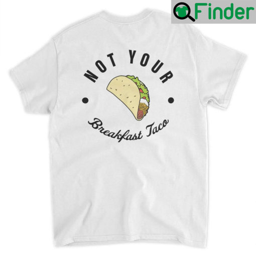 Jill Bidens Not Your Breakfast Taco Shirts