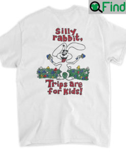 KiD CuDi Silly Rabbit Trips Are For Kids Shirts