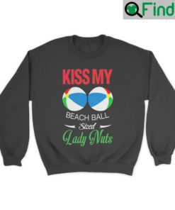 Kiss My Beach Ball Sized Lady Nuts Long Sleeve