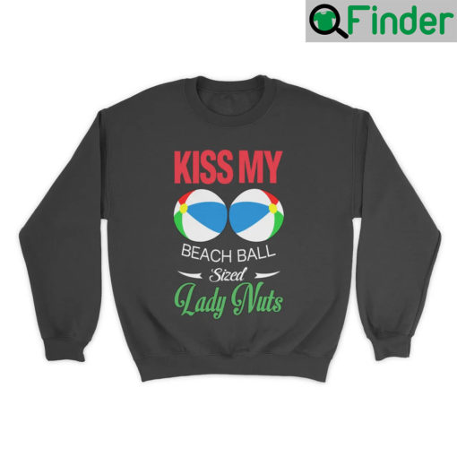 Kiss My Beach Ball Sized Lady Nuts Long Sleeve