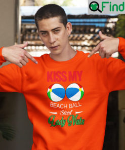 Kiss My Beach Ball Sized Lady Nuts Sweatshirt