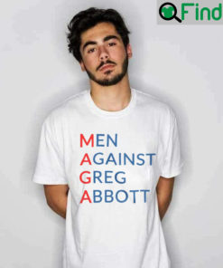 Men Against Greg Abbott Shirt