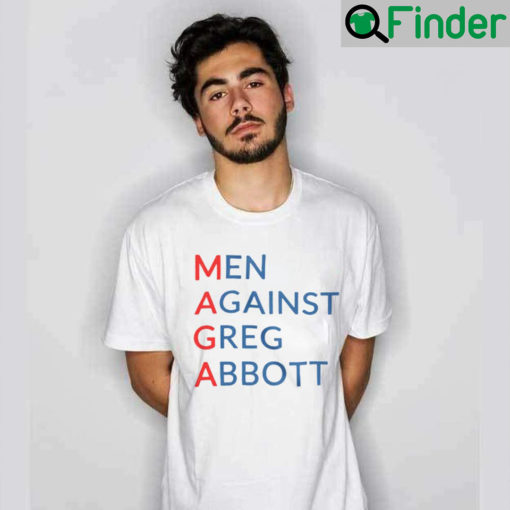 Men Against Greg Abbott Shirt