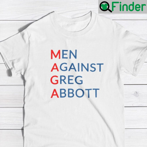 Men Against Greg Abbott T Shirt