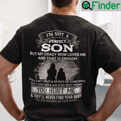 Mom And Son Shirt Im Not A Perfect Son My Crazy Mom Loves Me