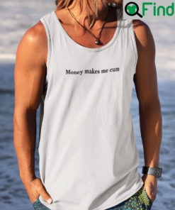 Money Makes Me Cum Tank Top