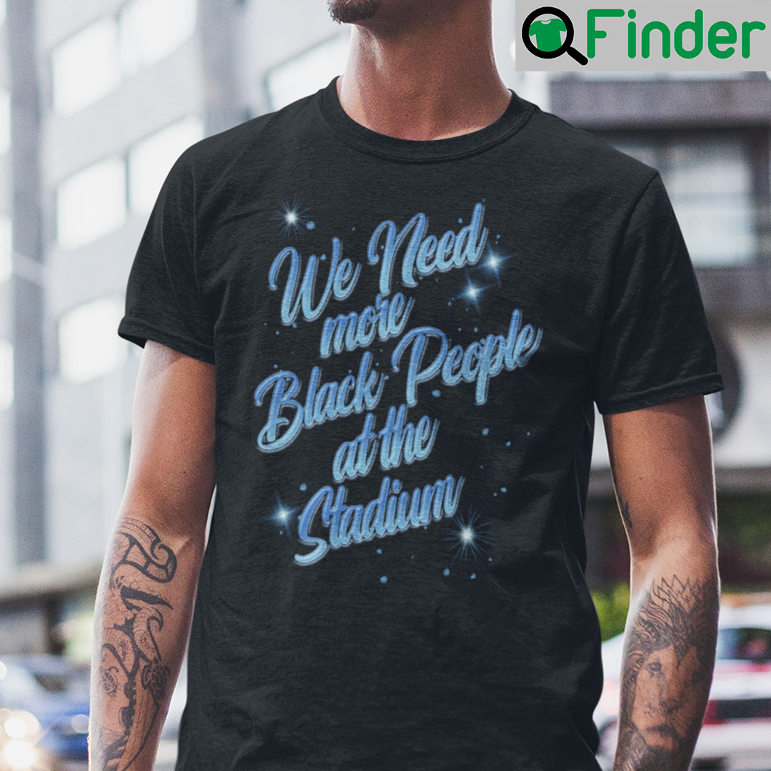 Mookie Betts We Need More Black People At The Stadium T-Shirt