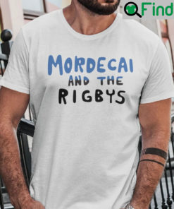 Mordecai And The Rigbys Shirt