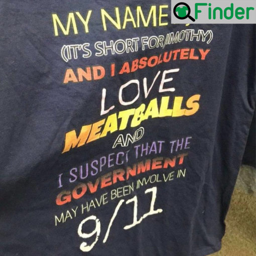 My Name Is Jim And Absolutely Love Meatballs T Shirt