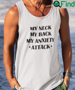 My Neck My Back My Anxiety Attack Tank Top