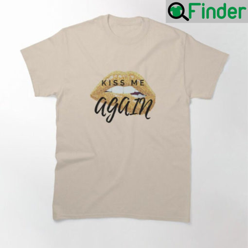 Naughty Lips Kiss Me Again Shirt