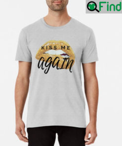 Naughty Lips Kiss Me Again Shirts