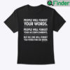 No One Will Forget You Voted For Joe Biden Shirt