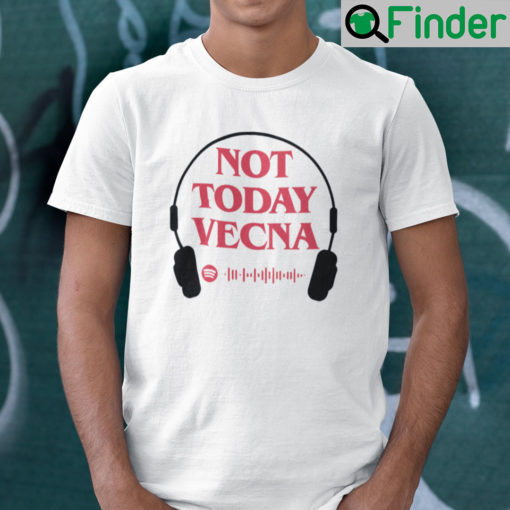 Not Today Vecna Shirt