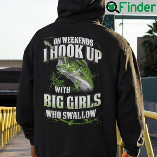 On Weekends I Hook Up With Big Girls Fishing Hoodie