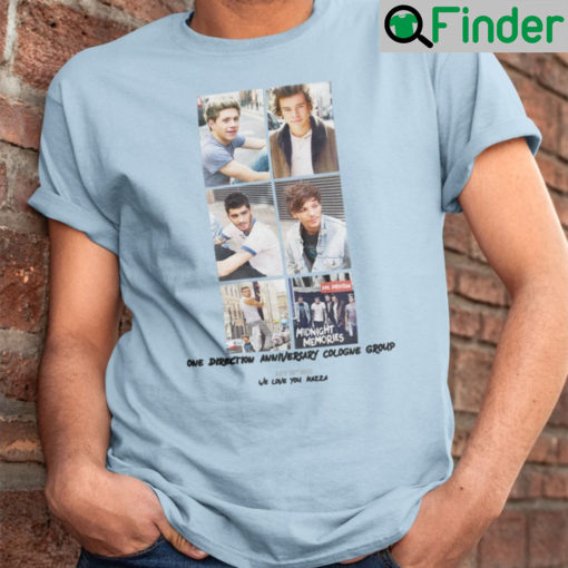 One Direction Anniversary Cologne Group We Love You Hazza Unisex Shirt