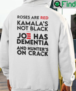 Roses Are Red Kamalas Not Black Unisex Hoodie Joe Has Dementia