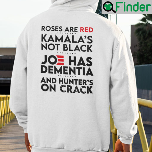 Roses Are Red Kamalas Not Black Unisex Hoodie Joe Has Dementia