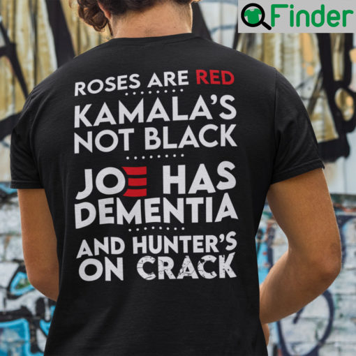 Roses Are Red Kamalas Not Black Unisex T Shirt Joe Has Dementia