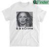 Sade Henryjawnson It Is A Crime Shirt